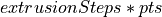 extrusionSteps*pts